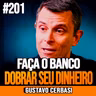 Gustavo Cerbasi | A MENTALIDADE PARA MULTIPLICAR DINHEIRO COMO UM BANCO