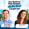 S4 Ep101: Your Business Has Grown. Has Your Brand Caught Up?