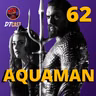 DTCAST 62 - Aquaman | Velozes e Furiosos na Água