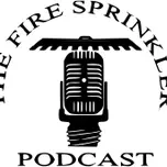 Fire Sprinkler Podcast