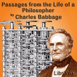 Passages from the Life of a Philosopher by Charles Babbage (1791 - 1871)