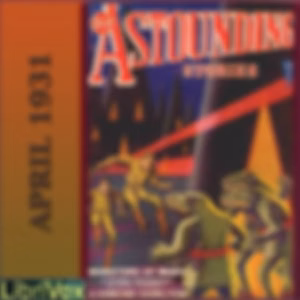 Astounding Stories 16, April 1931 by Ray Cummings (1907 - 1957), Sewell Peaslee Wright (1897 - 1970) et al.