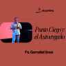 Punto Ciego y el Autoengaño Ps. Gamaliel Sosa