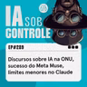 289: Discursos sobre IA na ONU, sucesso do Meta Muse, limites menores no Claude