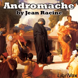 Andromache by Jean Racine (1639 - 1699)