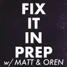 Fix It in Prep w/Matt & Oren- Just Shoot It 533