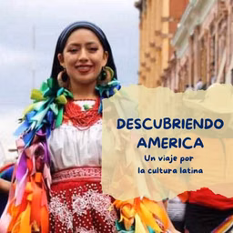 Descubriendo America "Un viaje por la cultura Latina"