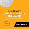 Querido, amado y necesario: el Salmo para cuando dudas de ti