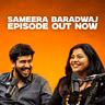 The World of Sameera Bharadwaj | EP #145