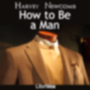 How to Be a Man by Harvey Newcomb (1803 - 1863)