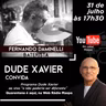 DUDE XAVIER CONVIDA FERNANDO DAMINELLI
