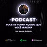 Você se torna aquilo que você imagina