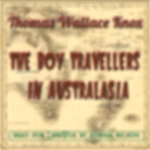 Boy Travellers in Australasia, The by Thomas Wallace Knox (1835 - 1896)