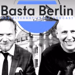 Basta Berlin- der alternativlose Podcast
