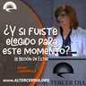 ¿Y si fuiste elegido para ESTE momento? La lección de Ester