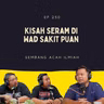 EP 250: Kisah Seram Di Wad Sakit Puan