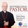 Programa ENCONTRO COM O PASTOR - Santa Joana Francisca de Chantal - 12/08/2026