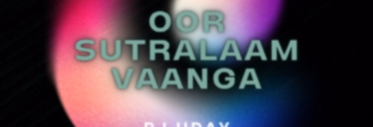 Oor Sutralaam Vaanga