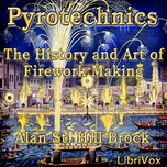 Pyrotechnics: The History and Art of Firework Making by Alan St. Hill Brock (1886 - 1956)