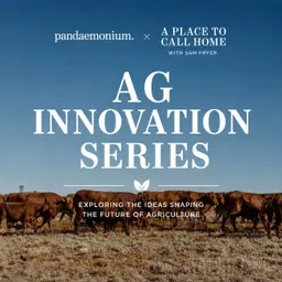 Ag Innovation Series | Practical Innovation, Mobble & The Next Generation of Agriculture with Will Bucknell