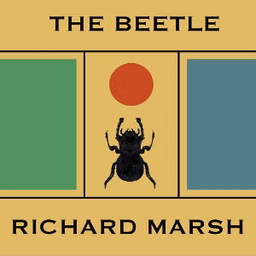 Beetle, The by Richard Marsh (1857 - 1915)