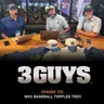 3 Guys Before the Game - WVU Baseball Topples Troy (Episode 722)