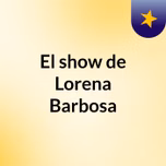 El show de Lorena Barbosa