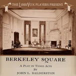 Berkeley Square by John Balderston (1889 - 1954)
