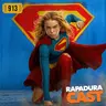 RapaduraCast 913 - O filme da Supergirl é um erro!