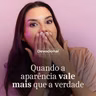 QUANDO A APARÊNCIA VALE MAIS QUE A VERDADE