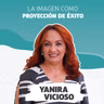 La imagen como proyección de éxito| Yanira Vicioso #Beyouacademy #Podcast