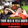 858 TEROR VILLA ANGKER, LIBURAN BERAKHIR DIGENTAYANGI SETAN