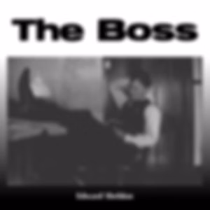 Boss, The by Edward Sheldon (1886 - 1946)