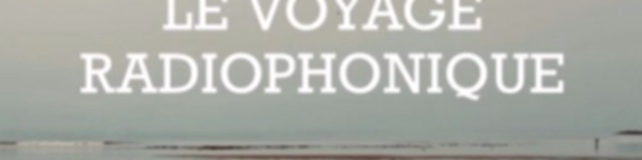 Le Voyage Radiophonique
