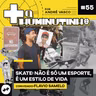 SKATE: NÃO É SÓ UM ESPORTE, É UM ESTILO DE VIDA