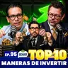 TOP 10 Maneras de Invertir Ep. 95 | HÁGALE COMO QUIERA
