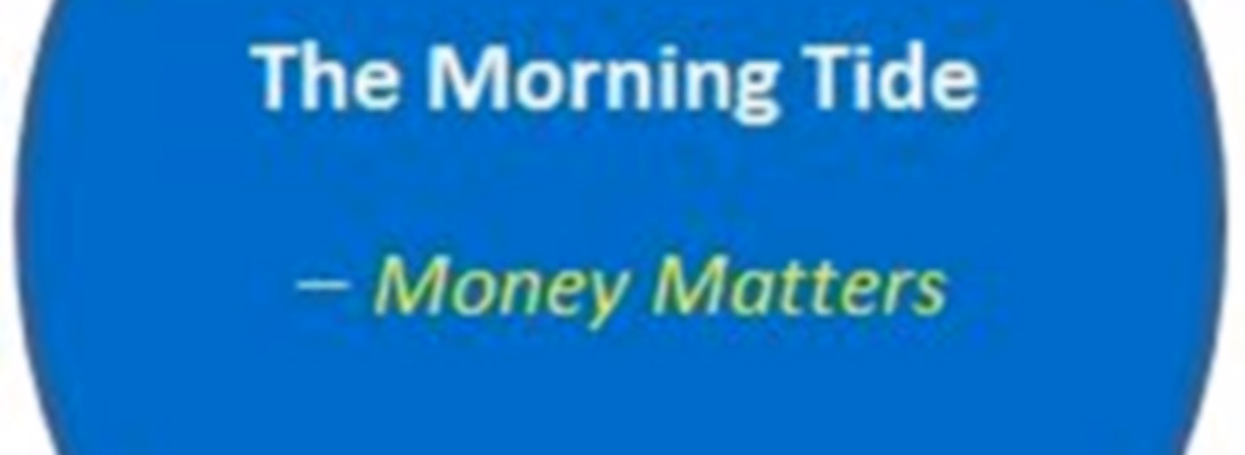 The Morning Tide_Money Matters