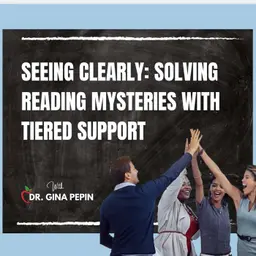 Vision Series: Solving Reading Mysteries with Tiered Support