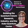 Building the Quantum Future -Research, Industry, and the Duke Quantum Center