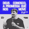 Deus Conosco, a Promessa Que Nos Move - João Paulo Pacheco