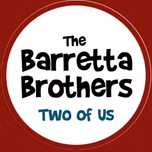 The Barretta Brothers - Two of Us