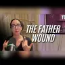The Father Wound: How It Shapes Your Relationships & Self-Worth