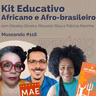 Museando #116: Kit Educativo Africano e Afro-brasileiro MAE USP - feat. Daniela Oliveira, Maurício Silva e Patrícia Marinho