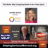Why Caregiving Needs to be a Team Sport  | Helping Seniors Radio Podcast