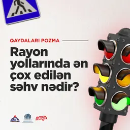 Rayon yollarında ən çox edilən SƏHV nədir? | Qaydaları Pozma