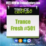 Trance Century Radio - #TranceFresh 501