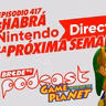 ¿Habrá NINTENDO DIRECT la próxima semana? - BRCDEvg Podcast 417