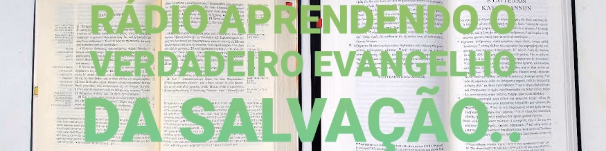 RÁDIO APRENDENDO O VERDADEIRO EVANGELHO DA SALVAÇÃO
