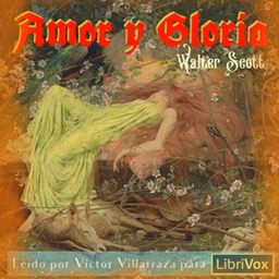 Amor y Gloria (The Bride of Triermain) by Sir Walter Scott (1771 - 1832)