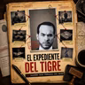 El Expediente del Tigre